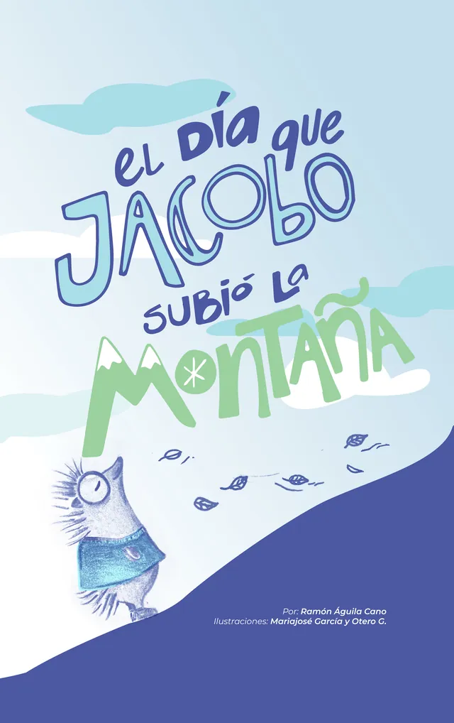 Portada de El día que Jacobo subió la montaña: un pequeño erizo con capa azul entre nubes